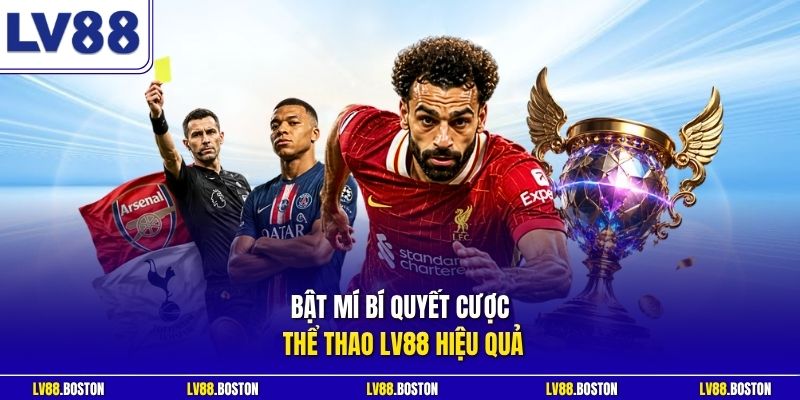 Bật mí bí quyết cược thể thao LV88 hiệu quả
