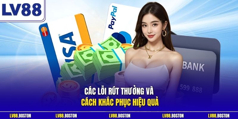 Các lỗi rút thưởng và cách khắc phục hiệu quả