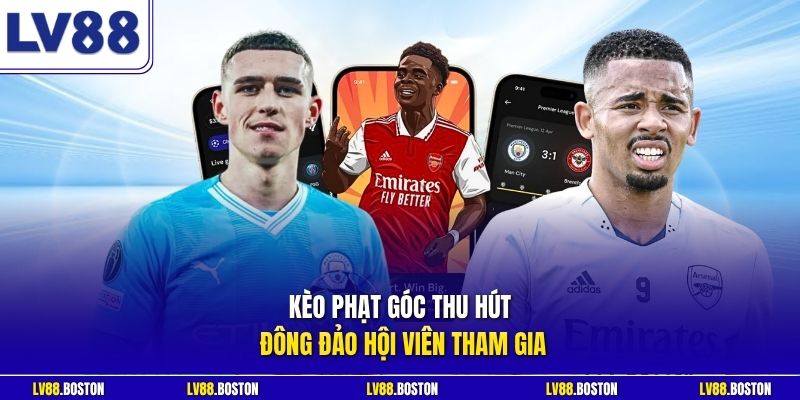 Kèo phạt góc thu hút đông đảo hội viên tham gia