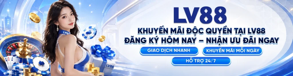 lv88 banner khuyến mãi độc quyền đăng ký hôm nay