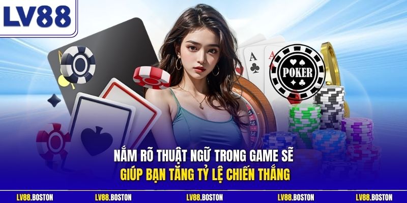 Nắm rõ thuật ngữ trong game sẽ giúp bạn tăng tỷ lệ chiến thắng