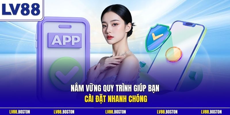 Nắm vững quy trình giúp bạn cài đặt nhanh chóng