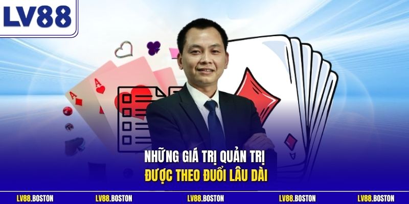 Những giá trị quản trị được theo đuổi lâu dài