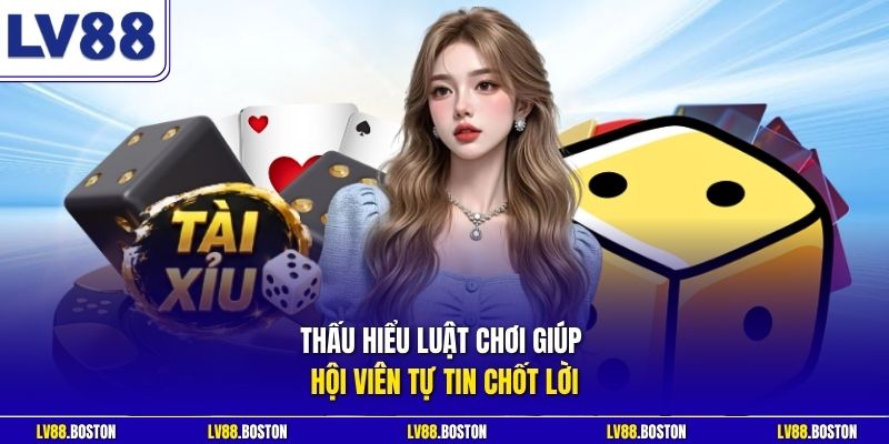 Thấu hiểu luật chơi giúp hội viên tự tin chốt lời