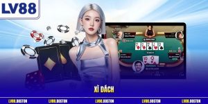 Xì Dách LV88 – Sảnh Bài Trực Tuyến Đỉnh Cao, Trả Thưởng Lớn